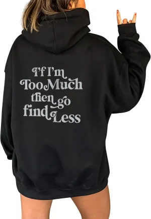 Graphic Hoodie Sweatshirts Women's Letter Print Hoodies IF I'm Too Much The Go Find Less Sweatshirt Zip Jacket